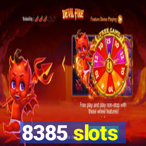 8385 slots